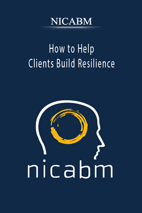 How to Help Clients Build Resilience – nicamb