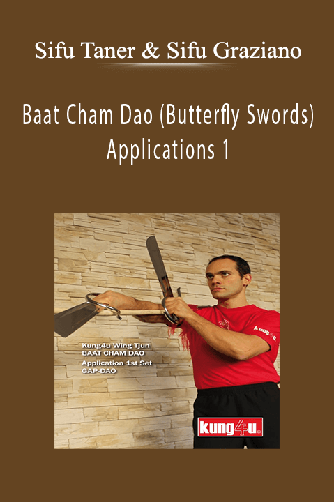 Baat Cham Dao (Butterfly Swords) Applications 1 – Sifu Taner & Sifu Graziano