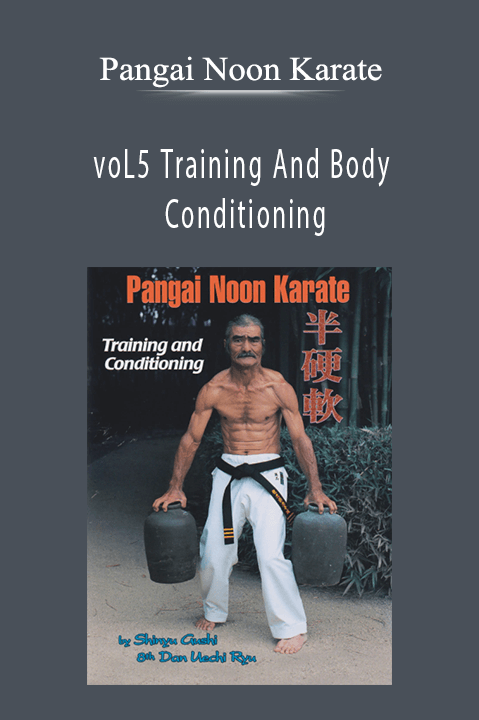 Pangai Noon Karate – voL5 Training And Body Conditioning