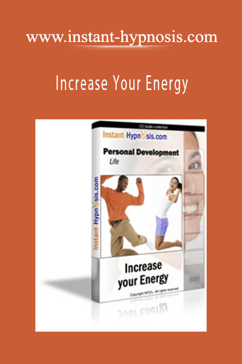 Increase Your Energy – www.instant–hypnosis.com