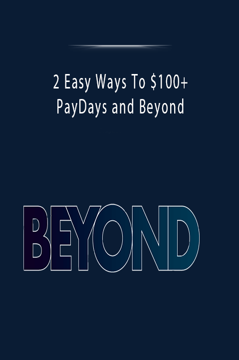 2 Easy Ways To $100+ PayDays and Beyond
