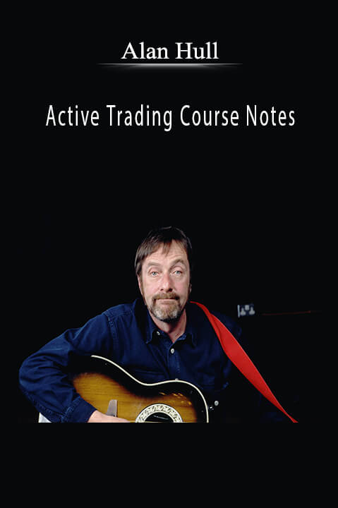 Active Trading Course Notes – Alan Hull