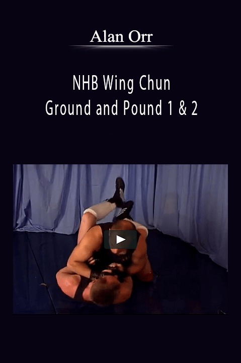 NHB Wing Chun – Ground and Pound 1 & 2 – Alan Orr