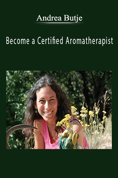 Become a Certified Aromatherapist – Andrea Butje