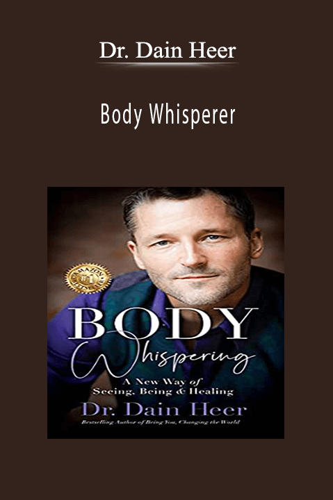 Body Whisperer with Dr. Dain Heer