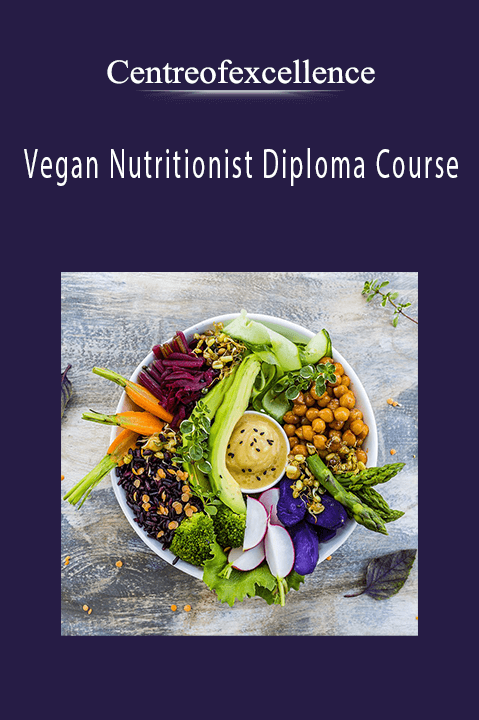 Vegan Nutritionist Diploma Course – Centreofexcellence