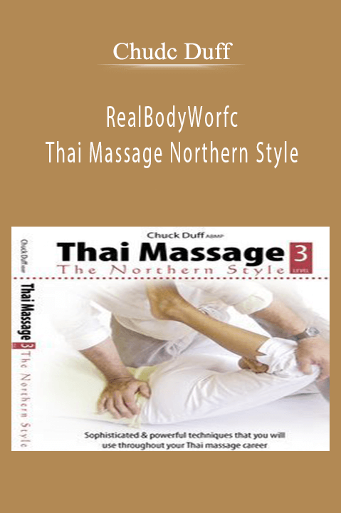 RealBodyWorfc – Thai Massage Northern Style – Chudc Duff