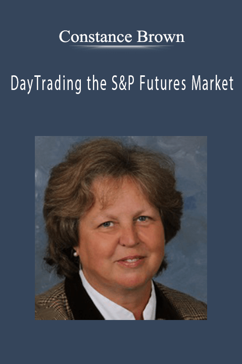 DayTrading the S&P Futures Market – Constance Brown