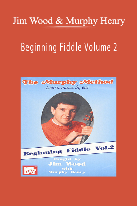 Beginning Fiddle Volume 2 – Jim Wood with Murhpy Henry