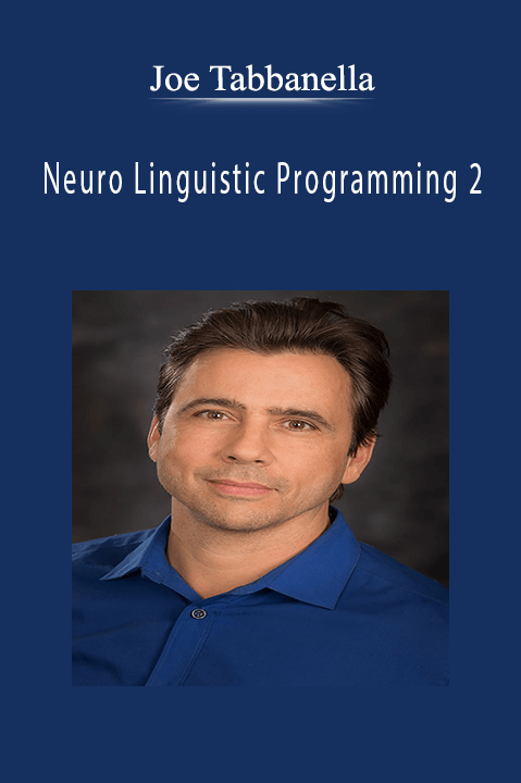 Neuro Linguistic Programming 2 – Joe Tabbanella