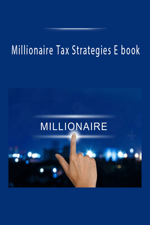 Millionaire Tax Strategies E book