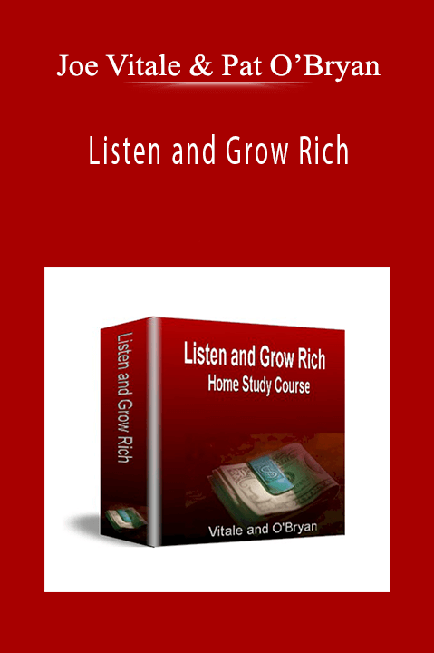 ﻿Joe Vitale & Pat O’Bryan - Listen and Grow Rich