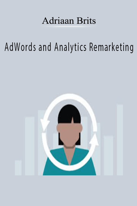 Adriaan Brits - AdWords and Analytics Remarketing