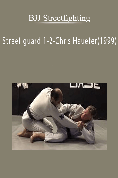 BJJ Streetfighting - Street guard 1-2- Chris Haueter(1999)