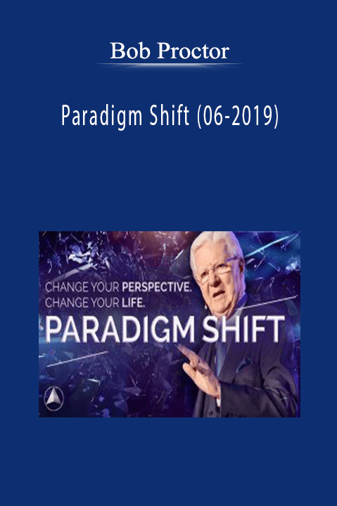 Bob Proctor - Paradigm Shift (06-2019)