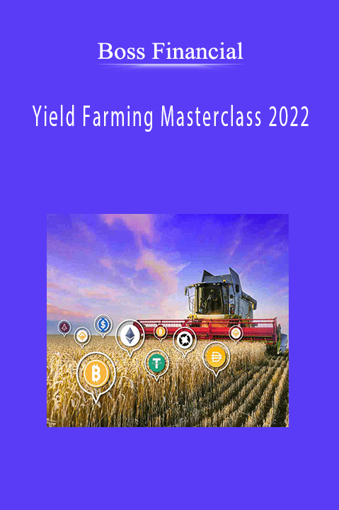Boss Financial - Yield Farming Masterclass 2022
