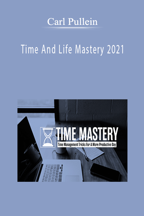 Carl Pullein - Time And Life Mastery 2021