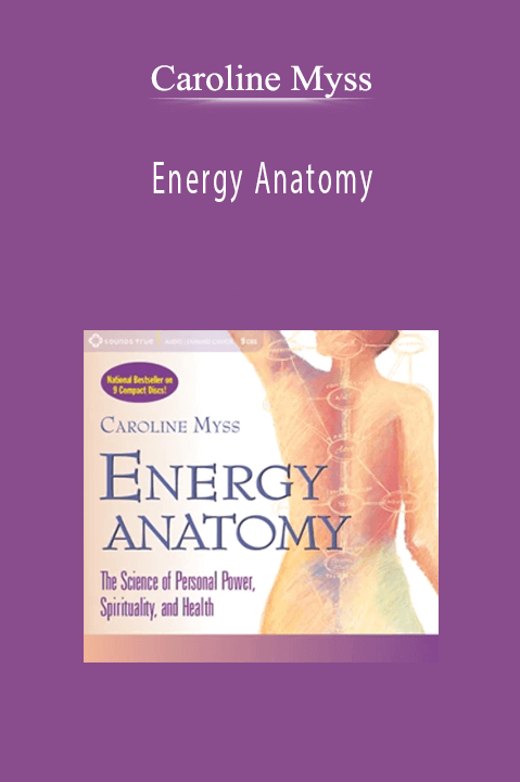 Caroline Myss - Energy Anatomy