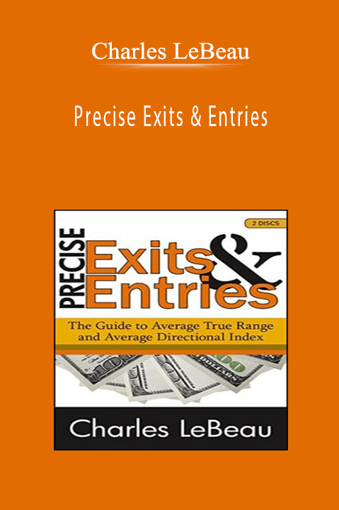 Charles LeBeau - Precise Exits & Entries