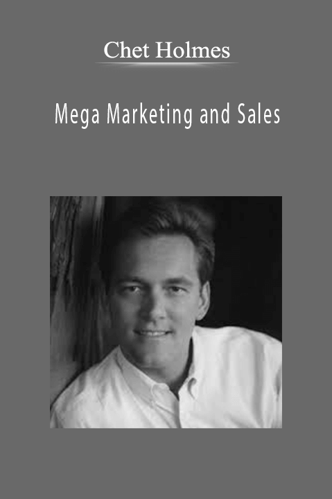 Chet Holmes - Mega Marketing and Sales