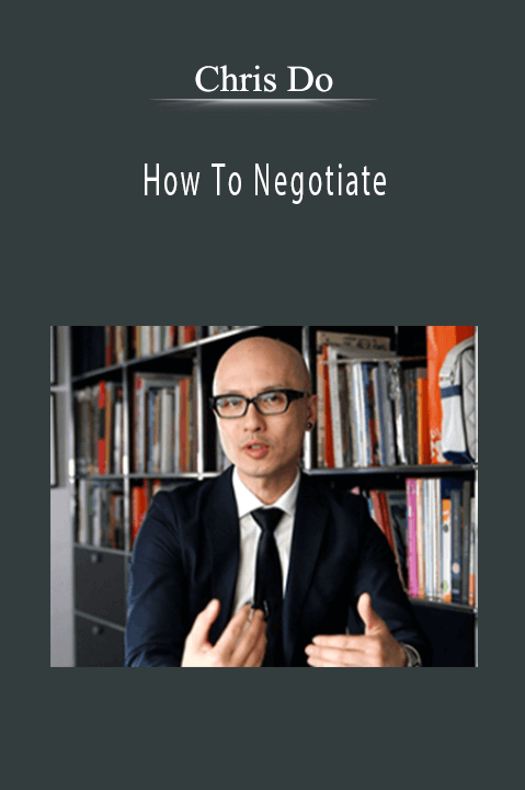 Chris Do - How To Negotiate