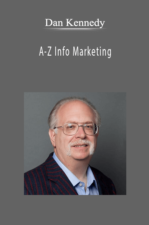 Dan Kennedy - A-Z Info Marketing