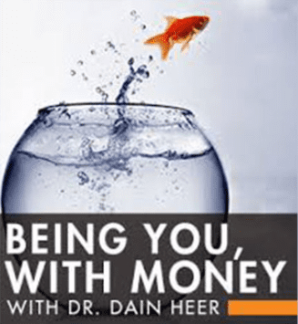 Dr. Dain Heer - Being You With Money