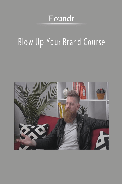 Foundr - Blow Up Your Brand Course