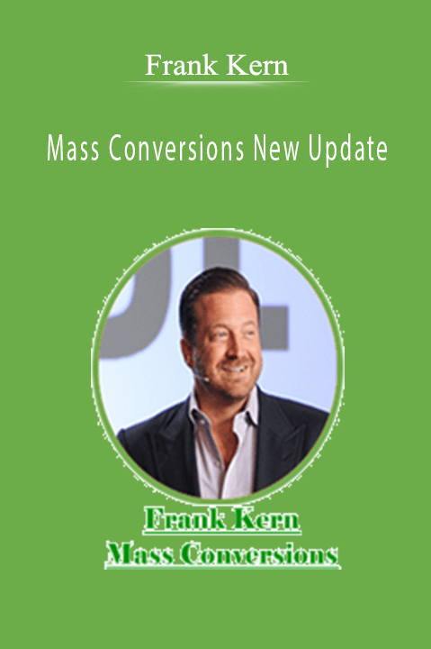 Frank Kern - Mass Conversions New Update