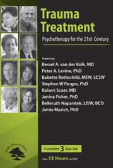 Janina Fisher, Peter Levine, Jamie Marich, Babette Rothschild, Belleruth Naparstek, Robert Scaer, Stephen Porges, Bessel van der Kolk – 3-Part Trauma Treatment Psychotherapy for the 21st Century