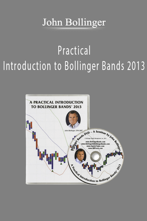 John Bollinger - Practical Introduction to Bollinger Bands 2013