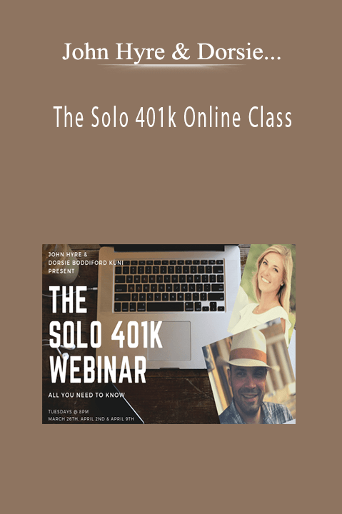 John Hyre & Dorsie Boddiford Kuni - The Solo 401k Online Class