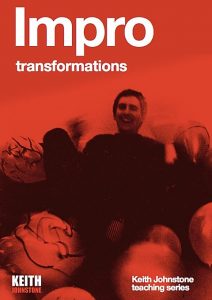 Keith Johnstone - Impro - Transformations