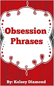 Kelsey Diamond - Obsession Phrases