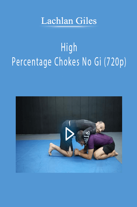 Lachlan Giles - High Percentage Chokes No Gi (720p)