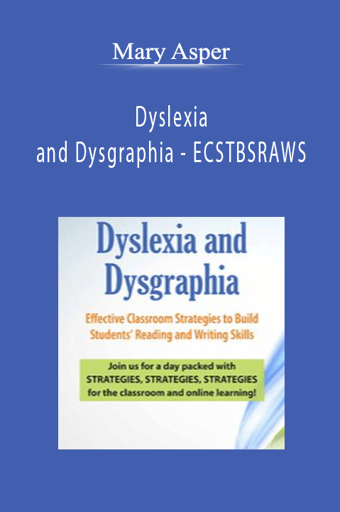 Mary Asper - Dyslexia and Dysgraphia - ECSTBSRAWS