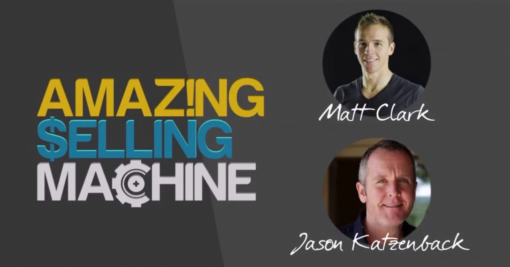 Matt Clark & Jason Katzenback - Amazing Selling Machine 9