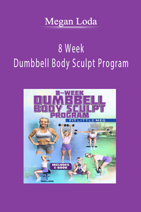 Megan Loda - 8 Week Dumbbell Body Sculpt Program