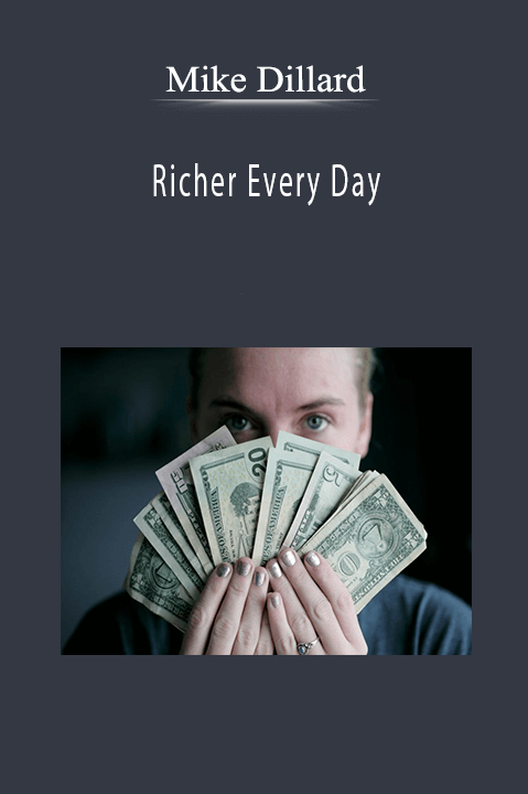 Mike Dillard - Richer Every Day