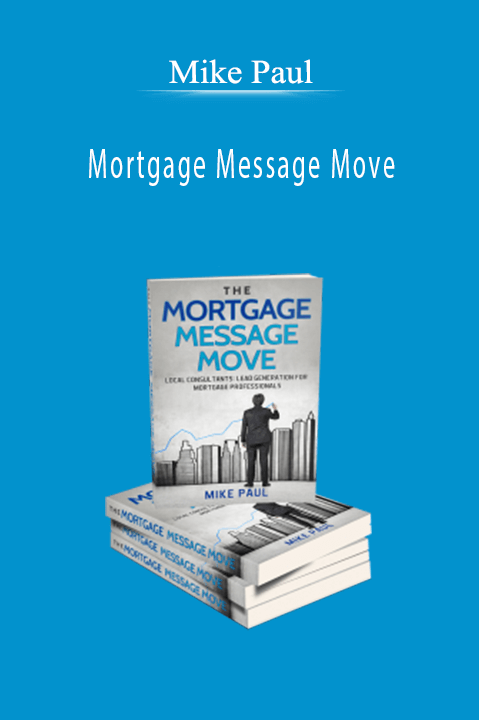 Mortgage Message Move - Mike Paul