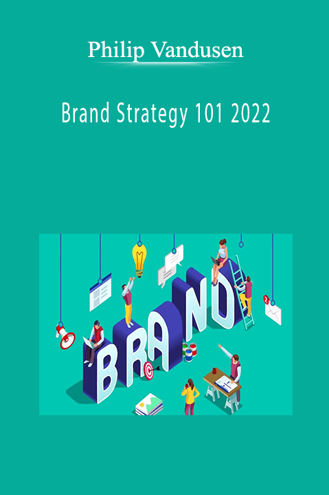 Philip Vandusen - Brand Strategy 101 2022