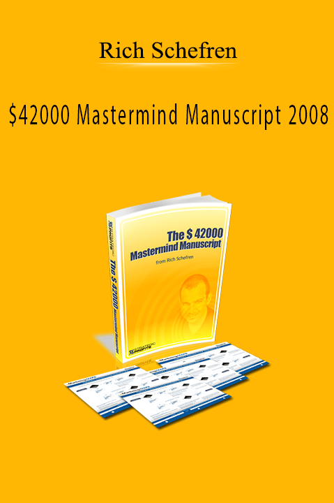 Rich Schefren - $42000 Mastermind Manuscript 2008