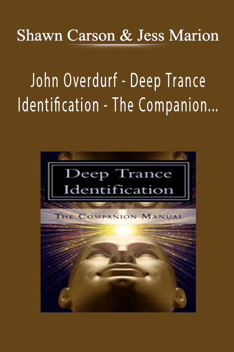 Shawn Carson & Jess Marion - John Overdurf - Deep Trance Identification - The Companion Manual