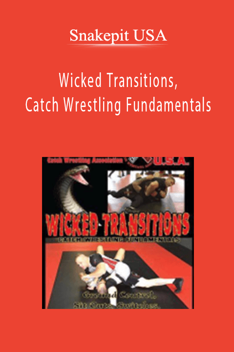 Snakepit USA - Wicked Transitions, Catch Wrestling Fundamentals