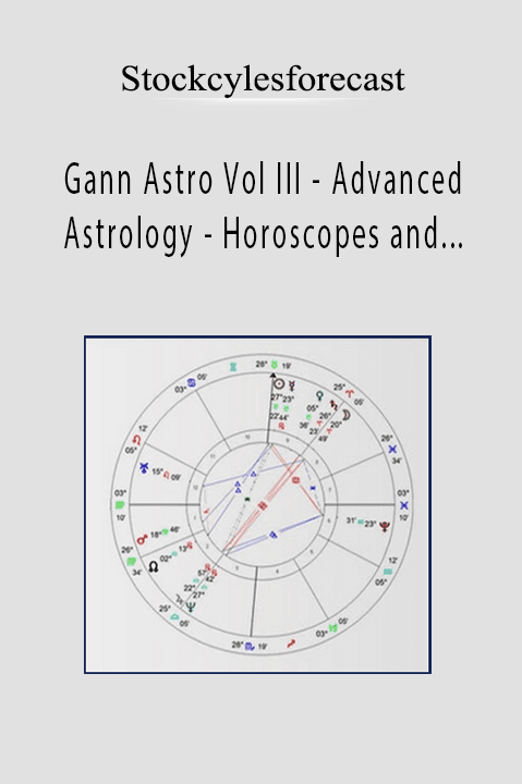 Stockcylesforecast - Gann Astro Vol III - Advanced Astrology - Horoscopes and Trading Methods