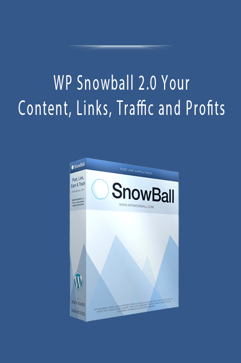 WP Snowball 2.0 Your Content, Links, Traffic and Profits