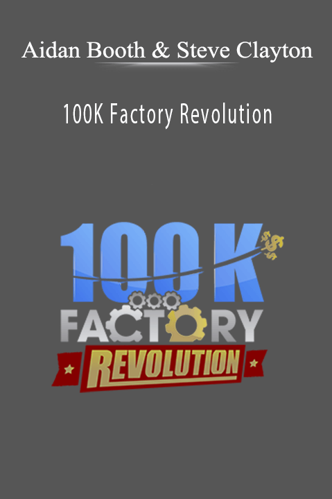 Aidan Booth & Steve Clayton - 100K Factory Revolution