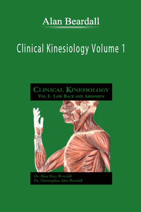 Alan Beardall - Clinical Kinesiology Volume 1