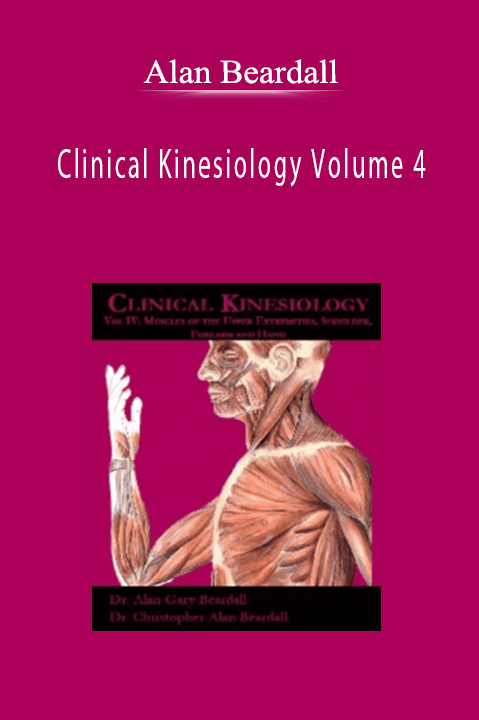 Alan Beardall - Clinical Kinesiology Volume 4