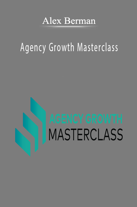 Alex Berman - Agency Growth Masterclass